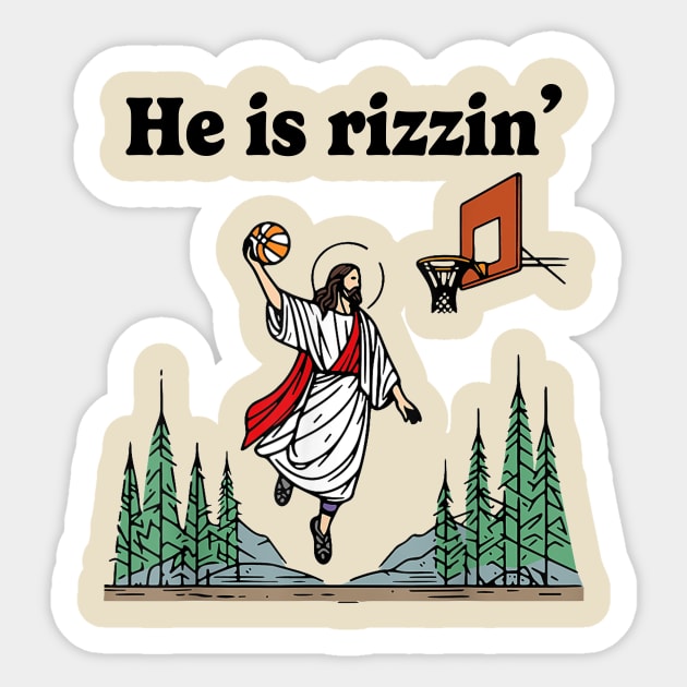 He Is Rizzin Funny Jesus Playing Basketball Humors He is Rizzen Jesus Sticker by Eyecrawl ★★★★★